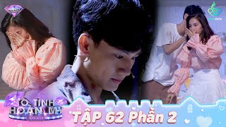 Tỏ Tình Hoàn Mỹ Tập 62 Phần 2: Em đã BẬT ĐÈN XANH nhưng anh lại bỏ lỡ, giờ chúng ta có còn cơ hội?