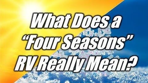 HaylettRV.com - What does "Four Seasons" REALLY mean with Josh the RV nerd