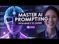 Mastering AI Prompting for Beginners: From Basics to Expert Techniques