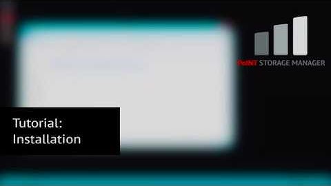 PoINT Storage Manager - Tutorial 1: Installation [ENG]