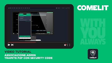 Comelit CCTV app (Advance/Next) - Associazione P2P tramite Codice di sicurezza
