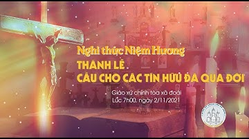 🔴 TRỰC TIẾP Thánh Lễ Cầu Cho Các Tín Hữu Đã Qua Đời - Nghi Thức Niệm Hương | Giáo Xứ Xã Đoài