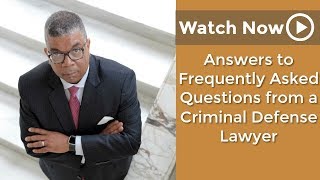 What You Should Know if You or Someone You Know Gets Arrested | Atlanta Criminal Defense Attorney