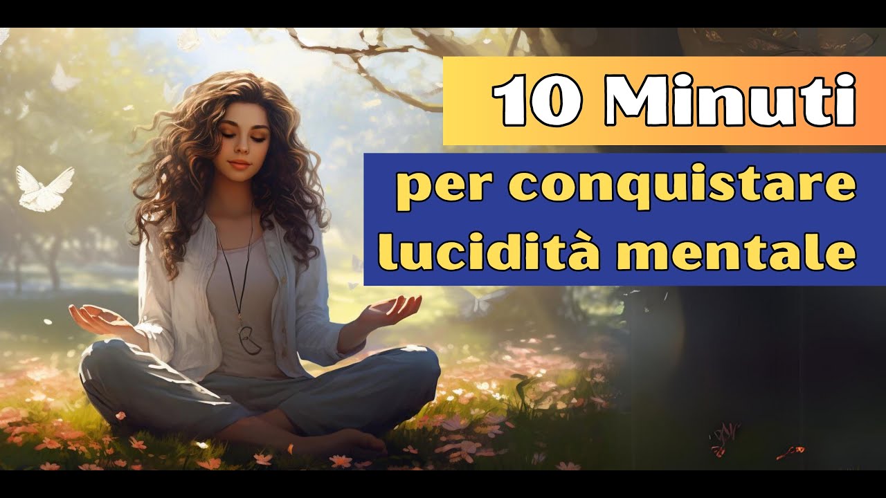 10 Minuti per Rinnovare la Mente: Meditazione Guidata per Ritrovare ...