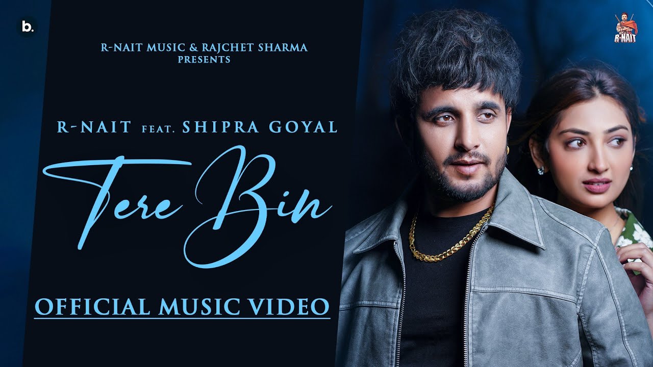 Tere Bin Official Music Video  R Nait  Shipra Goyal  Isha Sharma   punjabisong