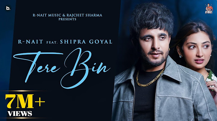 Tere Bin (Official Music Video) | R Nait | Shipra Goyal | Isha Sharma | #punjabisong
