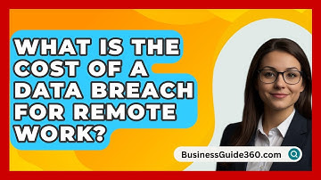 What Is The Cost Of A Data Breach For Remote Work? - BusinessGuide360.com