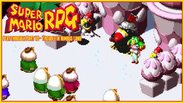 Super Mario RPG | Playthrough | Part 10: Trouble in Nimbus Land