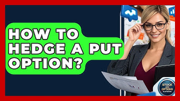 How To Hedge A Put Option? - Stock and Options Playbook