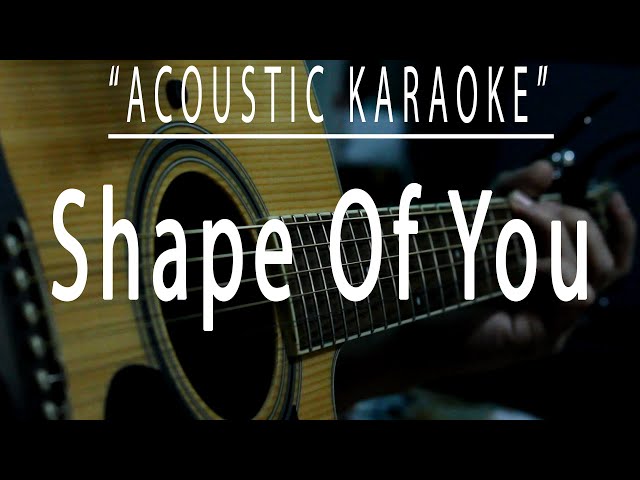 Shape of you - Ed Sheeran (Acoustic karaoke) class=