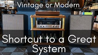 Shortcut to a Great HiFi System - Vintage or Modern