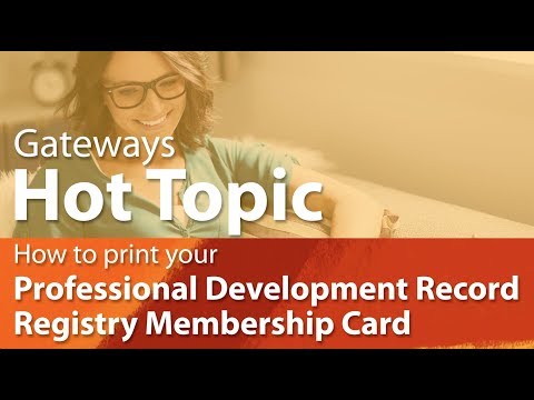 how-to-print-your-professional-development-record-&-membership-id-card-|-gateways-hot-topic