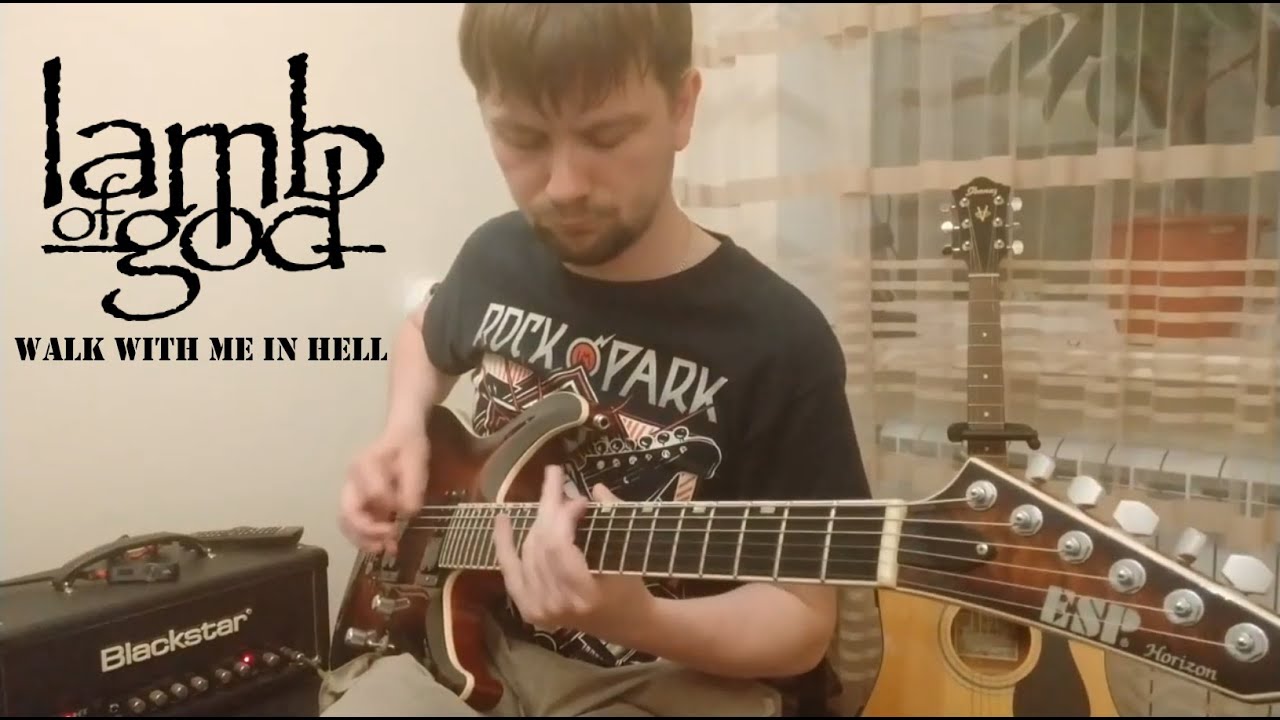 Lamb of God Walk With Me In Hell (guitar cover) YouTube