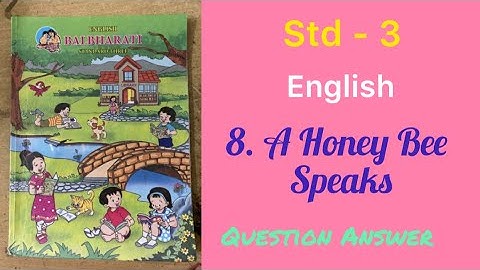 A Honey Bee Speak | Std - 3 | English | lesson -  8 | Questions Answers | MH Board | English Medium