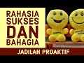 Proaktif lebih sukses dan bahagia