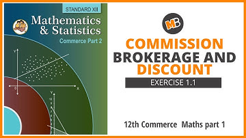 COMMISSION, BROKERAGE AND DISCOUNT | Chapter 1 Exercise 1.1 | 12th Com Maths  2 (HSC) new syllabus