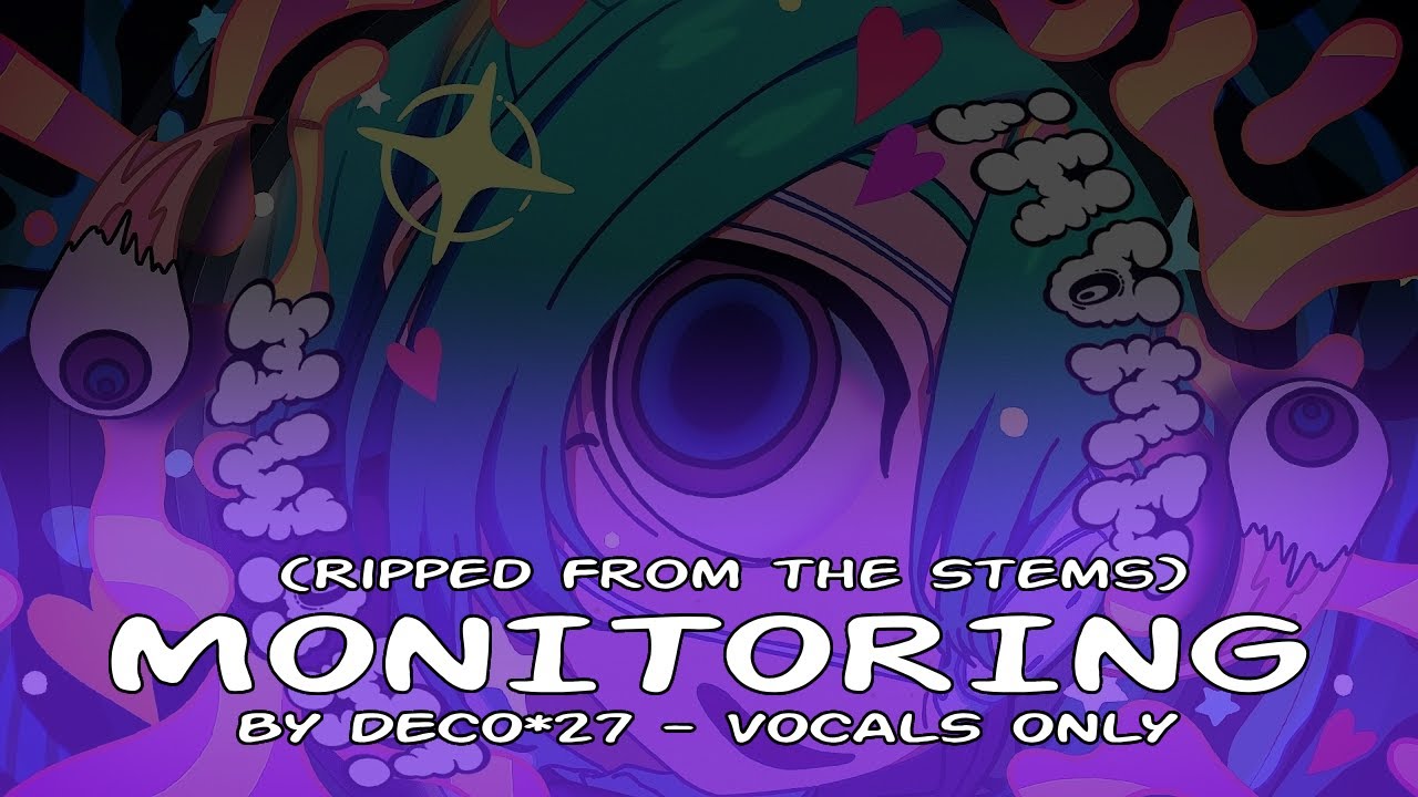 Official Stem Rip] Monitoring/モニタリング - DECO*27 (Vocals Only