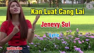 Jenevy Sui // Kan Luat Cang Lai Lyric // Pathian hla