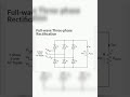 Three Phase Full Wave Rectifier مقوم موجة كاملة ثلاثي الطور 