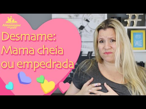 DESMAME: MAMA CHEIA OU EMPEDRADA, o que fazer para aliviar a dor e não causar mastite