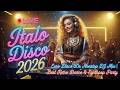 Italo Disco 2026 🔥 80s Euro Disco LIVE Club Mix | Nonstop Retro Dance Party 💃 Classic Disco Hits