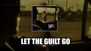 Korn - Let The Guilt Go [LYRICS VIDEO]