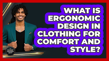 What Is Ergonomic Design In Clothing For Comfort And Style? - The Sharp Dressed Gent