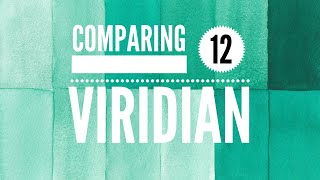 Comparing 12 Viridian Green Watercolors - Colossal Color Showdown S3, Ep. 9