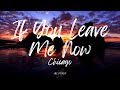 Chicago If You Leave Me Now Lyrics