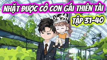 Full Tập 31-40 | Nhặt Được Cô Con Gái Thiên Tài | Thiết Review
