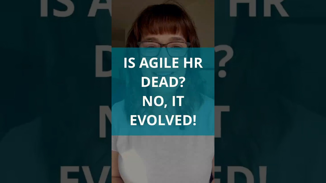 If Agile is dead, does it follow that Agile HR is dead?