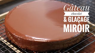 Moelleux CHOCOLAT & GLACAGE MIROIR + Bonus