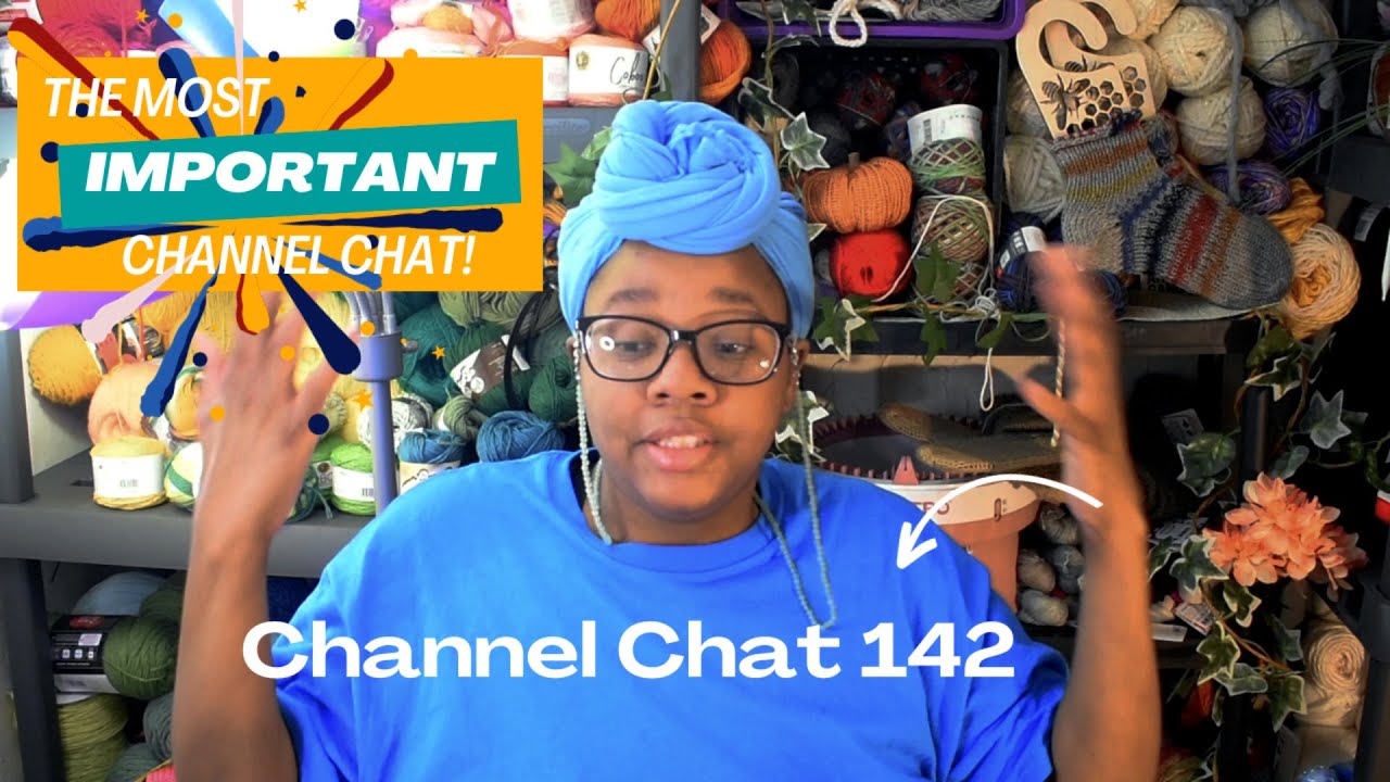 🧶Channel Chat 142: One of the Most Important Vlogs I'll Ever Make ...