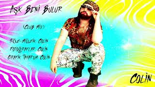 Colin - Aşk Beni Bulur (Club Mix) Resimi