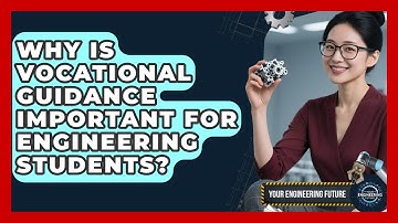 Why Is Vocational Guidance Important for Engineering Students? - Your Engineering Future