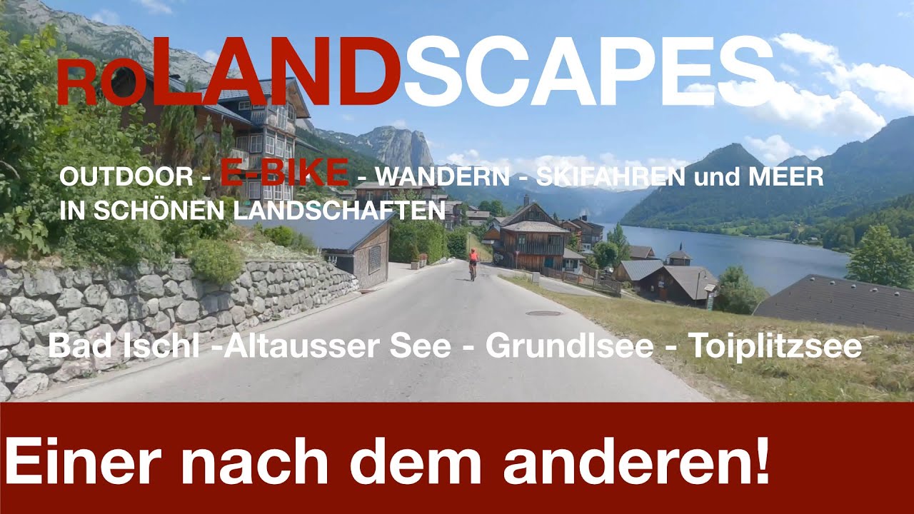 von Bad Ischl zum Grundlsee und Toiplitzsee mit E-Bike in 4K