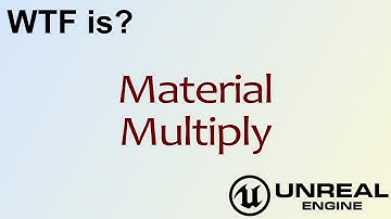 WTF Is? Material - Multiply in Unreal Engine 4