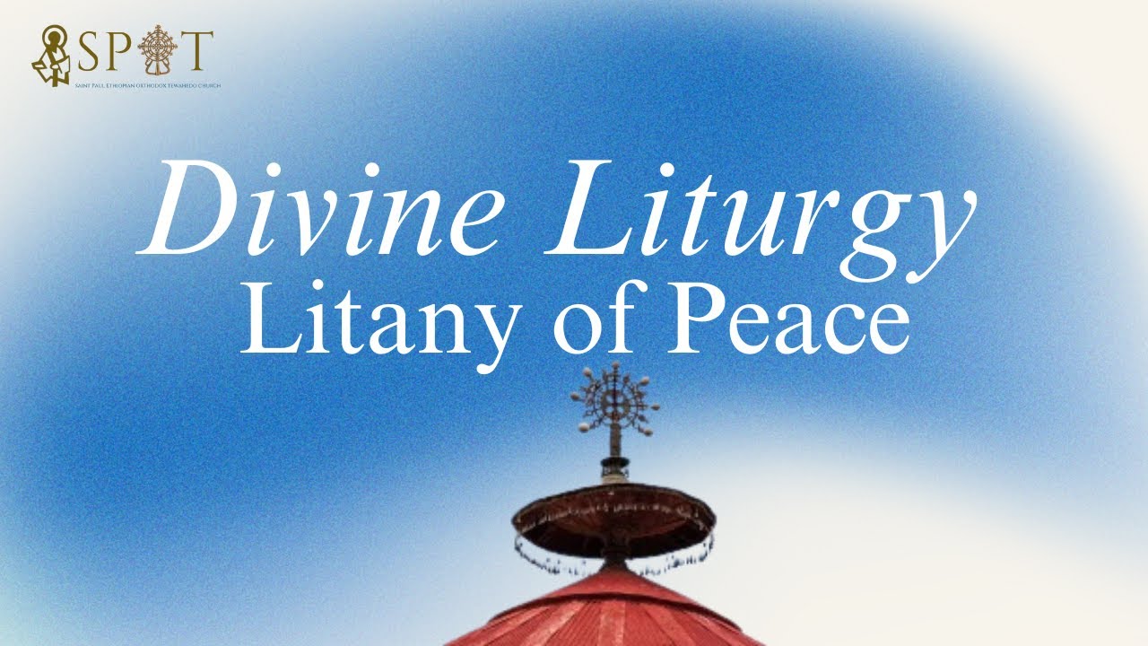 Divine Liturgy (Week 3) Litany of Peace YouTube