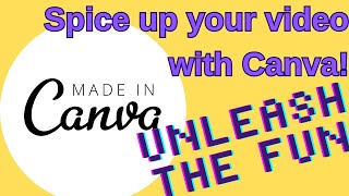 Spice up your video with Canva! Unleash the fun Canva