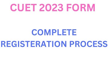 How to fill CUET Application form 2023, CUET form Step By Step Process | CUET Registration form 2023