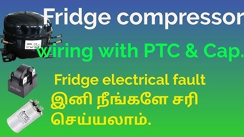 Fridge Compressor wiring with PTC relay, Capacitor and OLP in Tamil