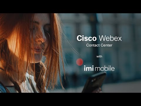 Creating connected customer experiences | Webex Contact Center and IMImobile