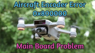 Aircraft encoder error 0x800000 DJI Spark (Solved)