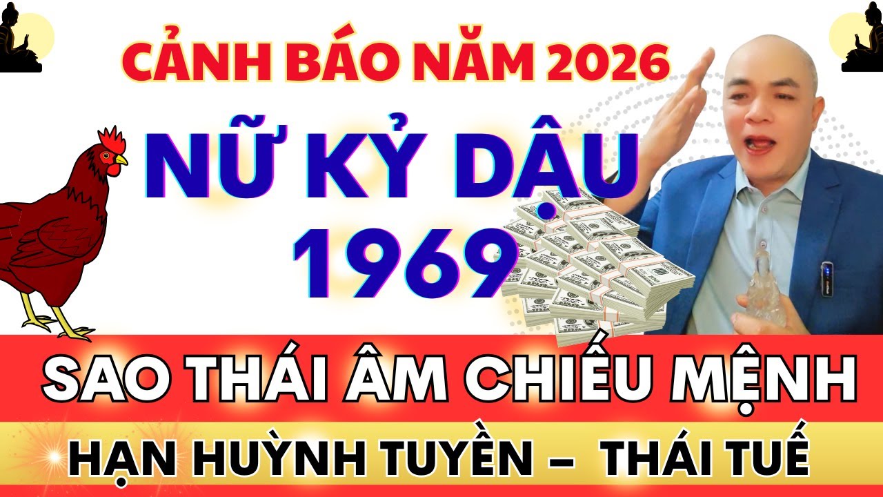 ⚠️ NỮ KỶ DẬU 1969 🌹🌹🌹👉 CẢNH BÁO LỚN NĂM 2026: 🌹👉GẶP SAO THÁI ÂM, HẠN HUỲNH TUYỀN VÀ THÁI TUẾ!
