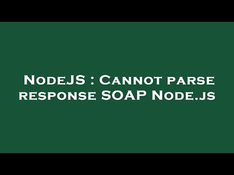 NodeJS : Cannot parse response SOAP Node.js