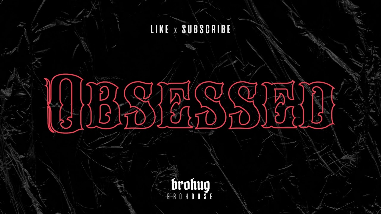 BROHUG - Obsessed (BROHOUSE)