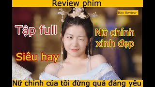 Review Phim Nữ Chính Của Tôi Đừng Quá Đáng Yêu