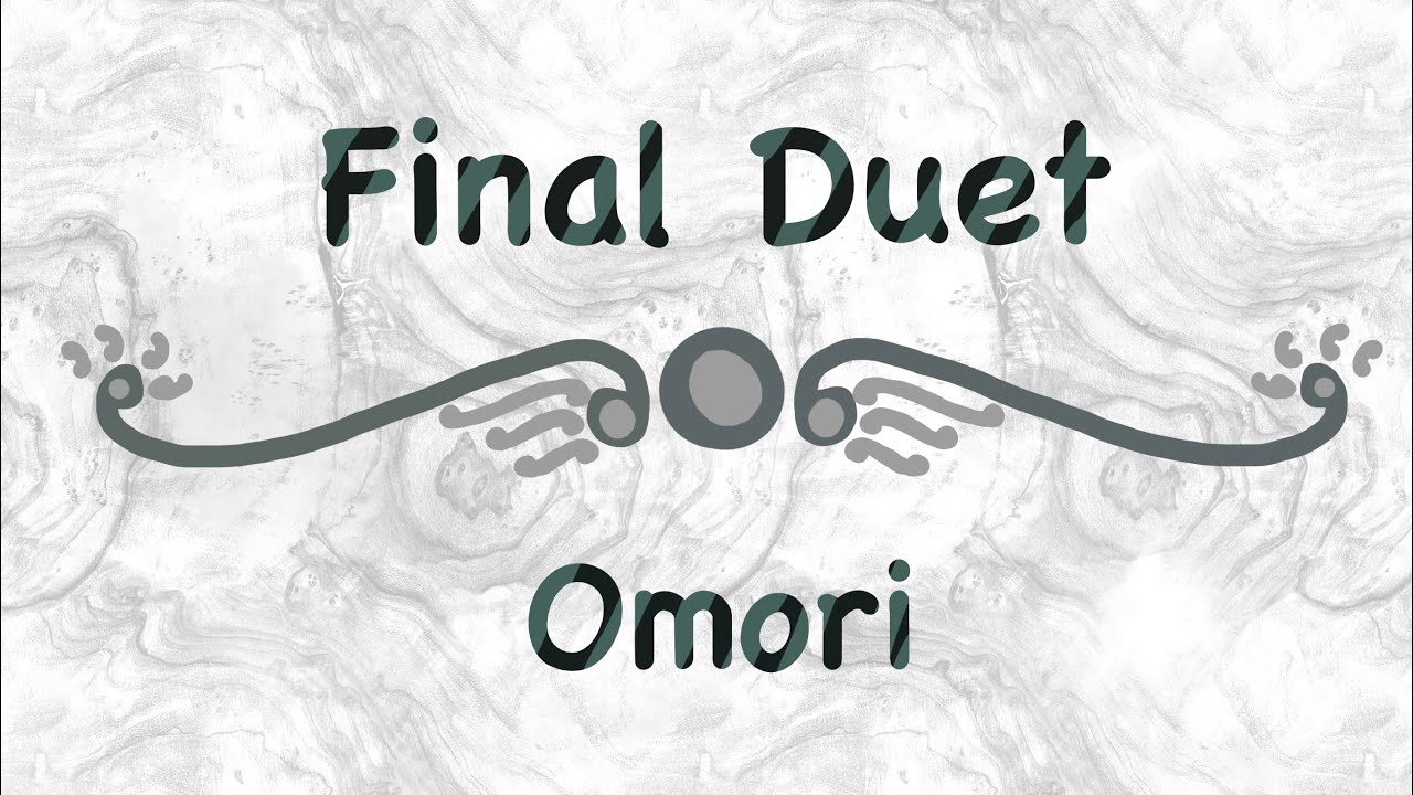 Omori final duet