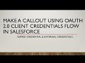 Make a Callout using OAuth 2.0 Client Credentials Flow | Named &amp; External Credentials