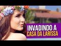 Invadindo a casa da Larissa Manoela